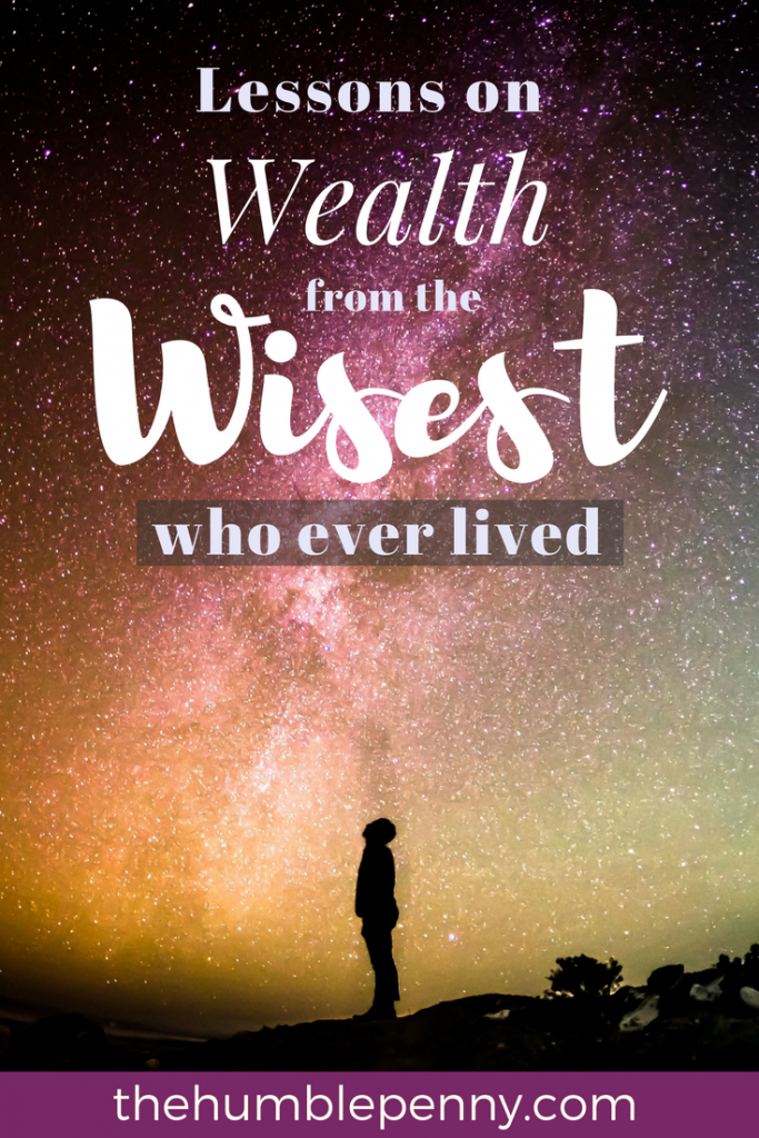 Lessons on wealth from the wisest who ever lived