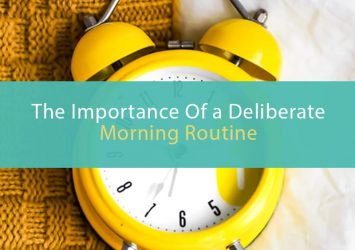 the importance of a deliberate morning routine