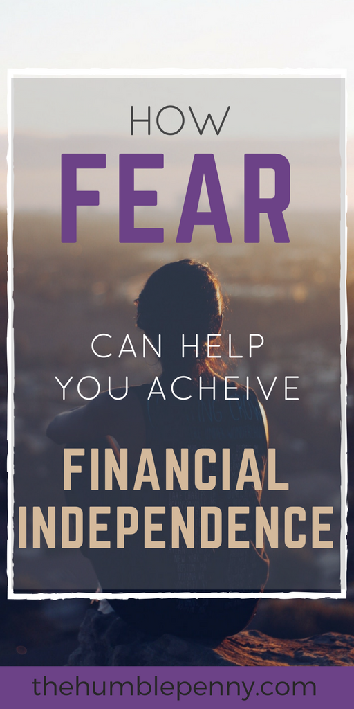 How Fear Can Help You Achieve Financial Independence