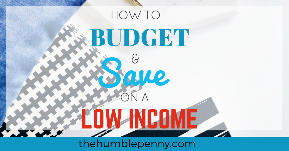How To Budget And Save On A Low Income The Humble Penny - 
