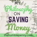 My Philosophy On Saving Money
