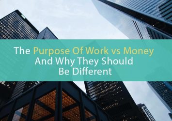 the purpose of work vs role of money