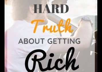 The Hard Truth About Getting Rich