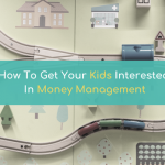 How To Get Your Kids Interested In Money Management