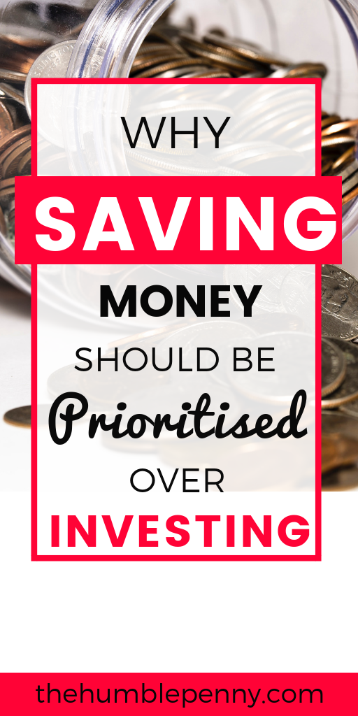 Why Saving Money Should Be Prioritised Over Investing