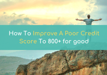 How To Improve A Poor Credit Score To 800+ For Good