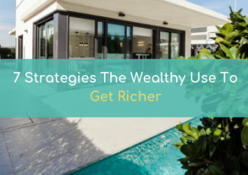 7 Strategies The Wealthy Use To Get Richer