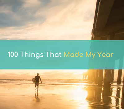 100 Things That Made My year 2018