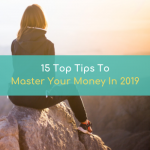 15 Top Tips To Master Your Money In 2021
