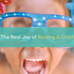 The Real Joy of Raising a Child