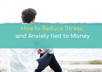 How to reduce stress and anxiety tied to money
