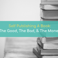 self-publishing a book: The Good, The Bad, and The Money.