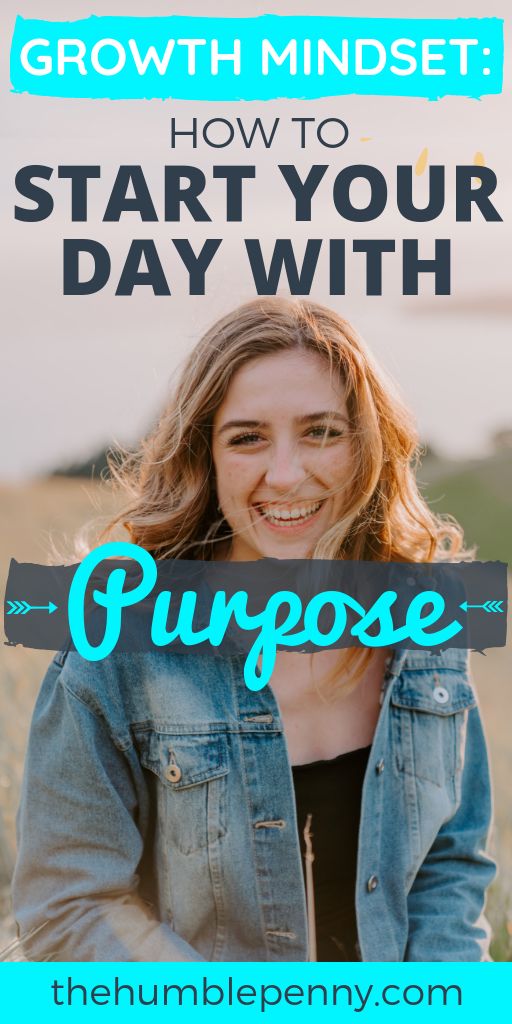 Growth Mindset: How to Start Your Day With Purpose