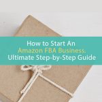 How to Start an Amazon FBA UK Business: Step-by-Step