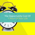 The Opportunity Cost of One Hour of Your Life