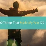 100 Things That Made My Year (2019)