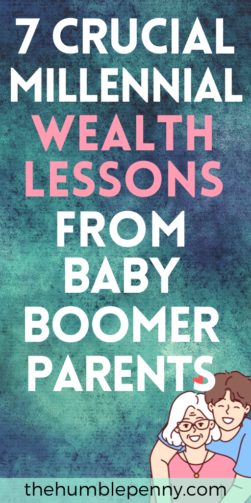 7 Crucial Millennial Wealth Lessons Passed Down by Baby Boomer Parents